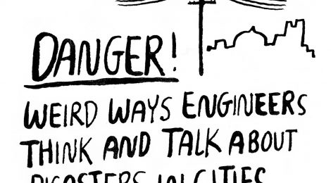 Danger! Weird ways engineers think and talk about disasters in cities